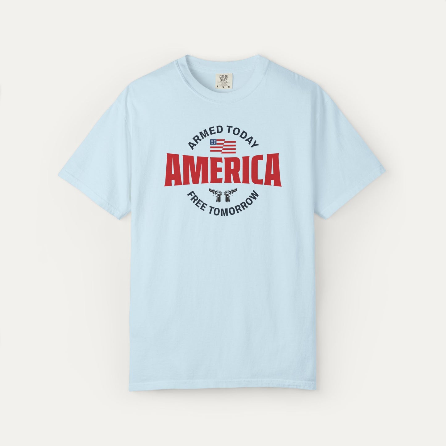 Armed Today, Free Tomorrow Unisex T-shirt