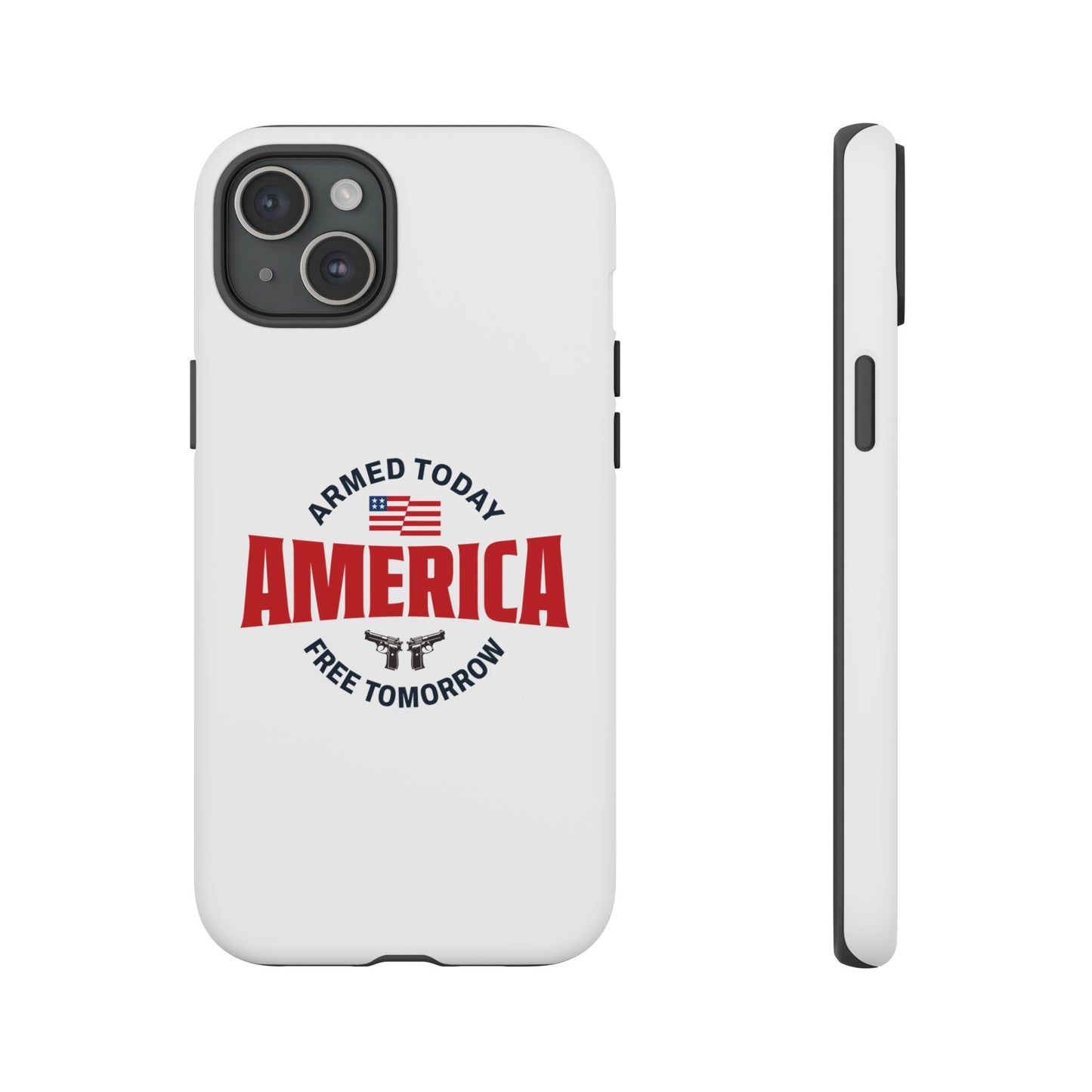 Armed Today, Free Tomorrow Tough Cases