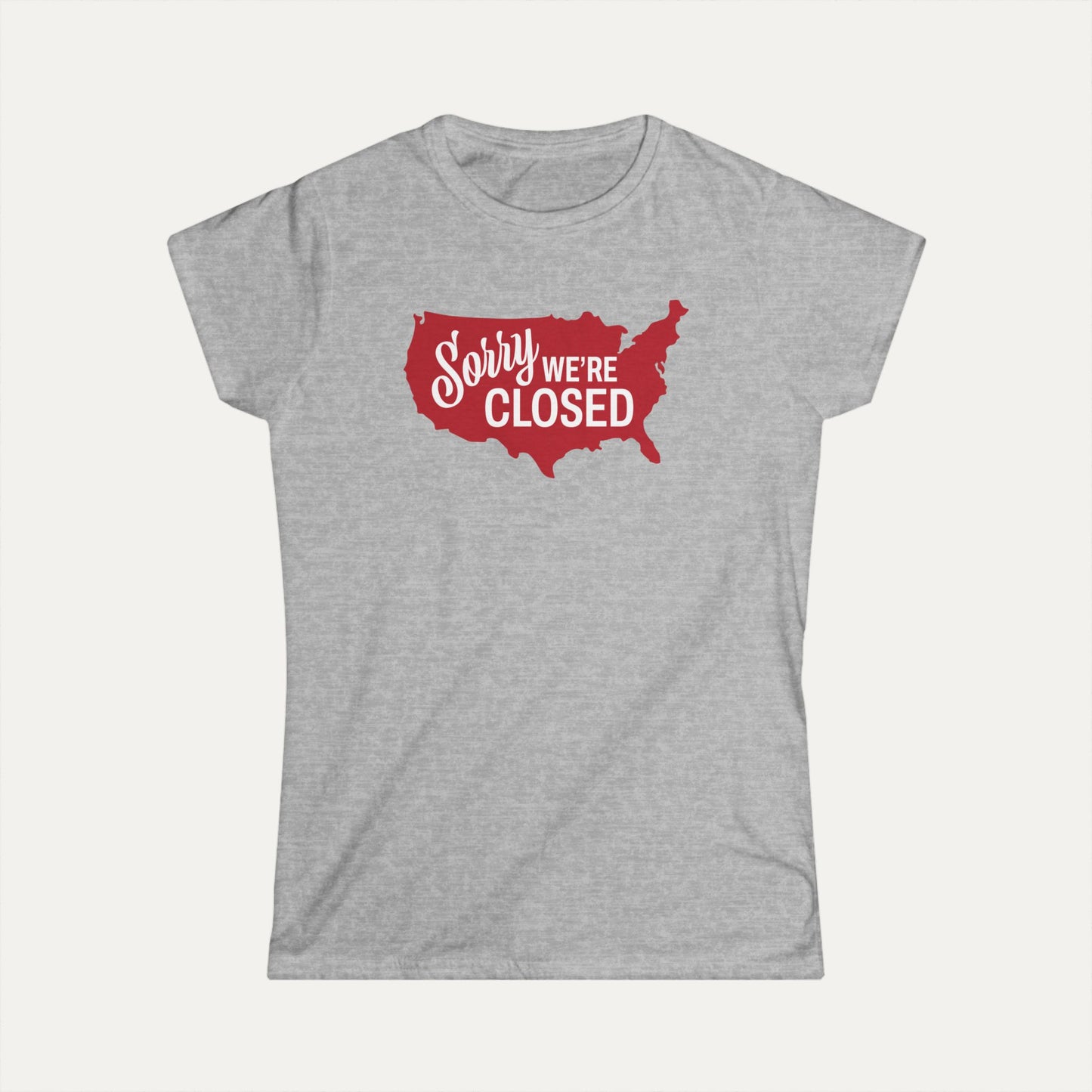 Sorry, We’re Closed Women's Softstyle Tee
