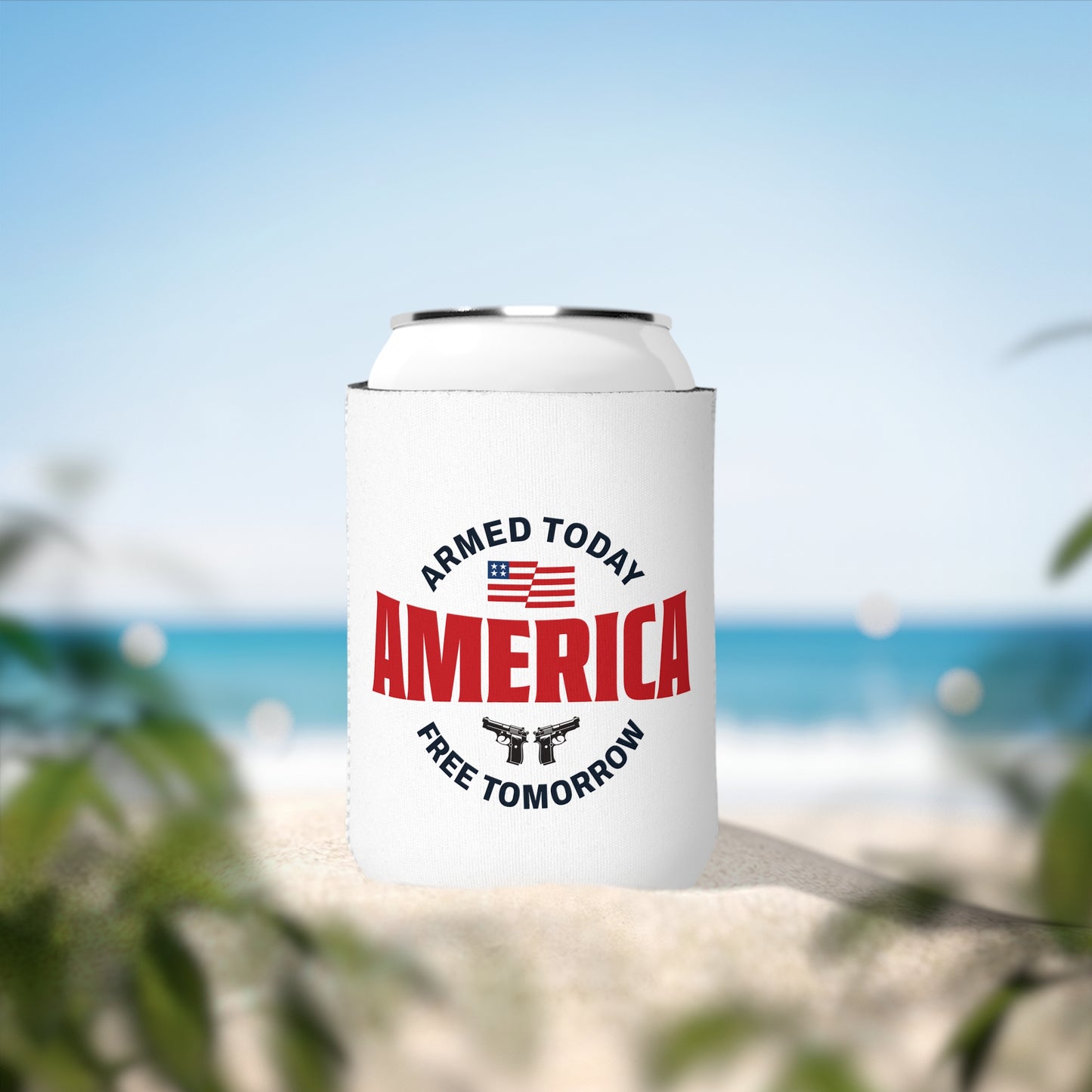 Armed Today, Freedom Tomorrow Can Cooler Sleeve