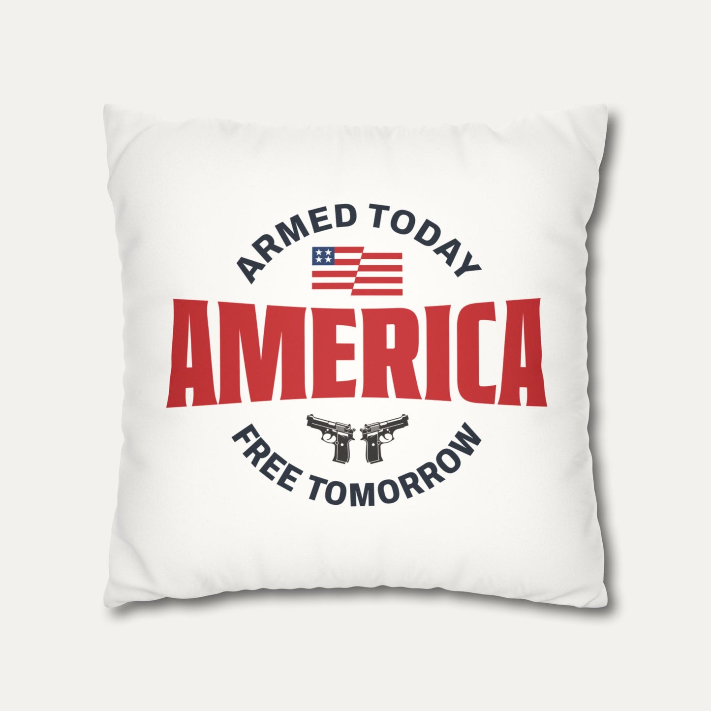 Armed Today, Free Tomorrow Faux Suede Pillowcase