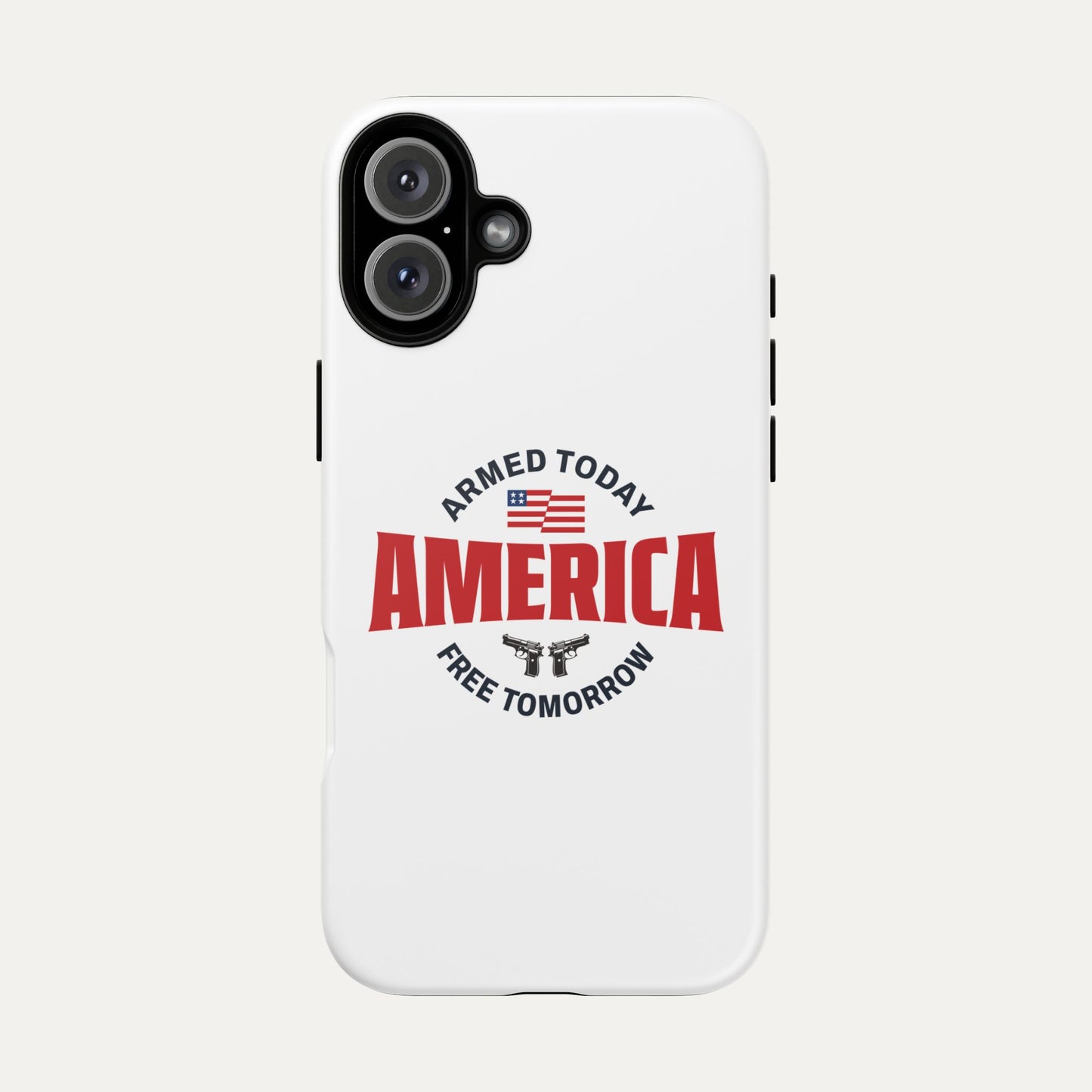 Armed Today, Free Tomorrow Tough Cases