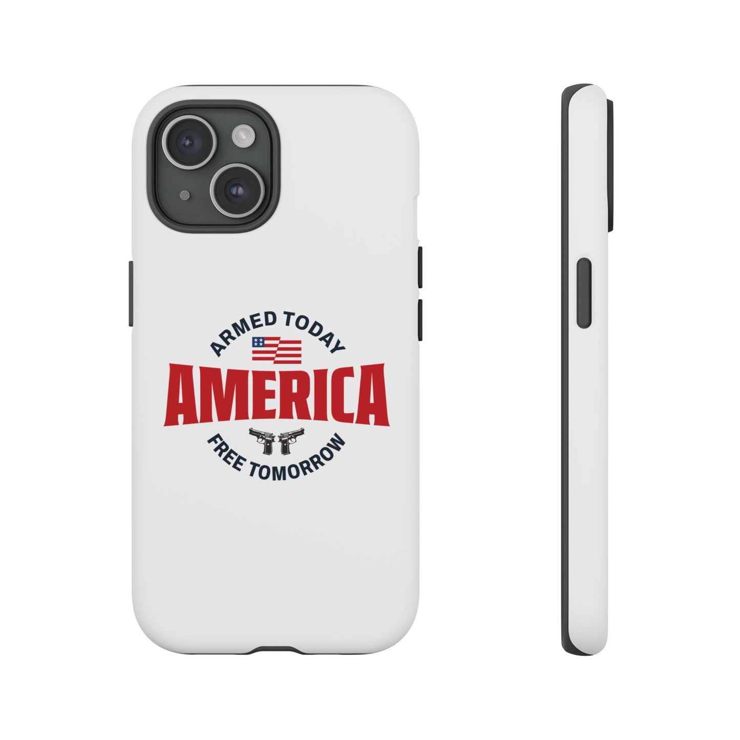 Armed Today, Free Tomorrow Tough Cases