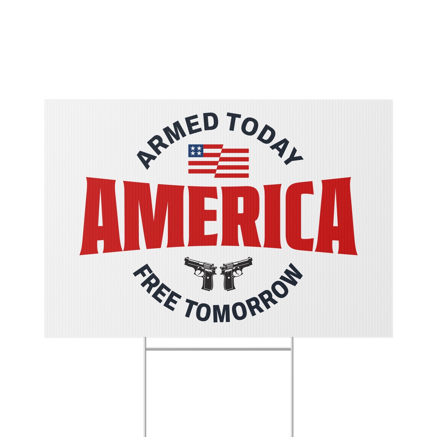 Armed Today, Free Tomorrow Lawn Sign