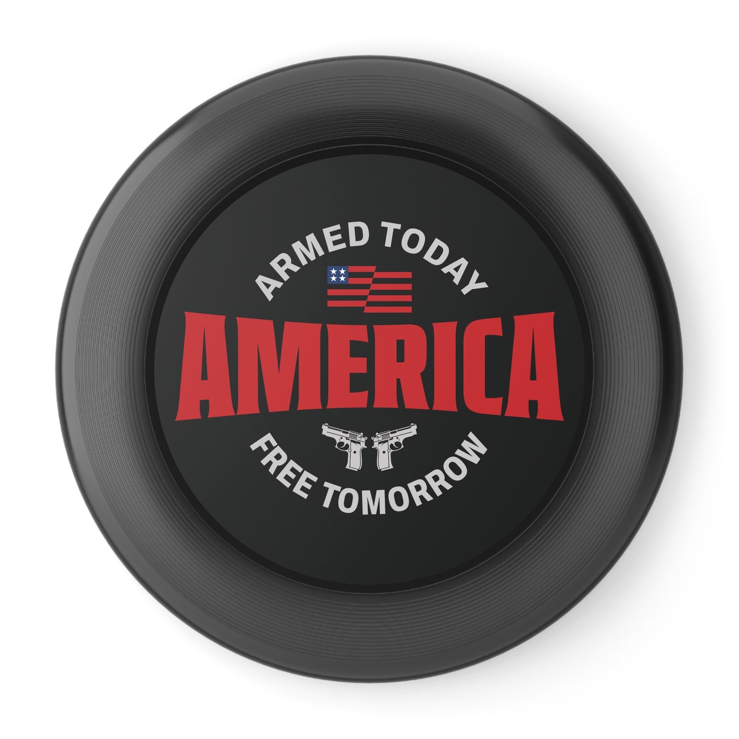 Armed Today, Freedom Tomorrow Wham-0 Frisbee