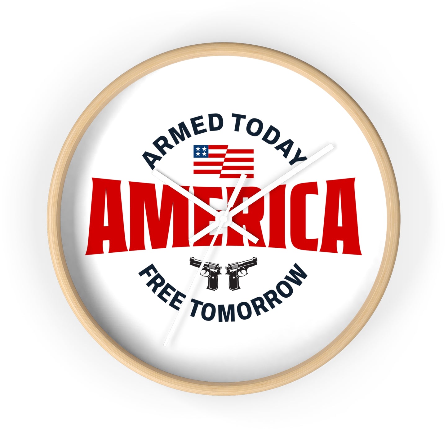 Armed Today, Free Tomorrow Wall Clock