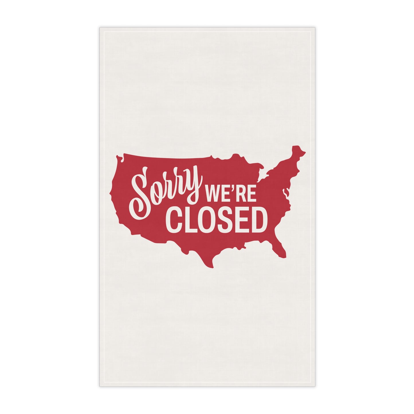 Sorry, We’re Closed Tea Towels (cotton)