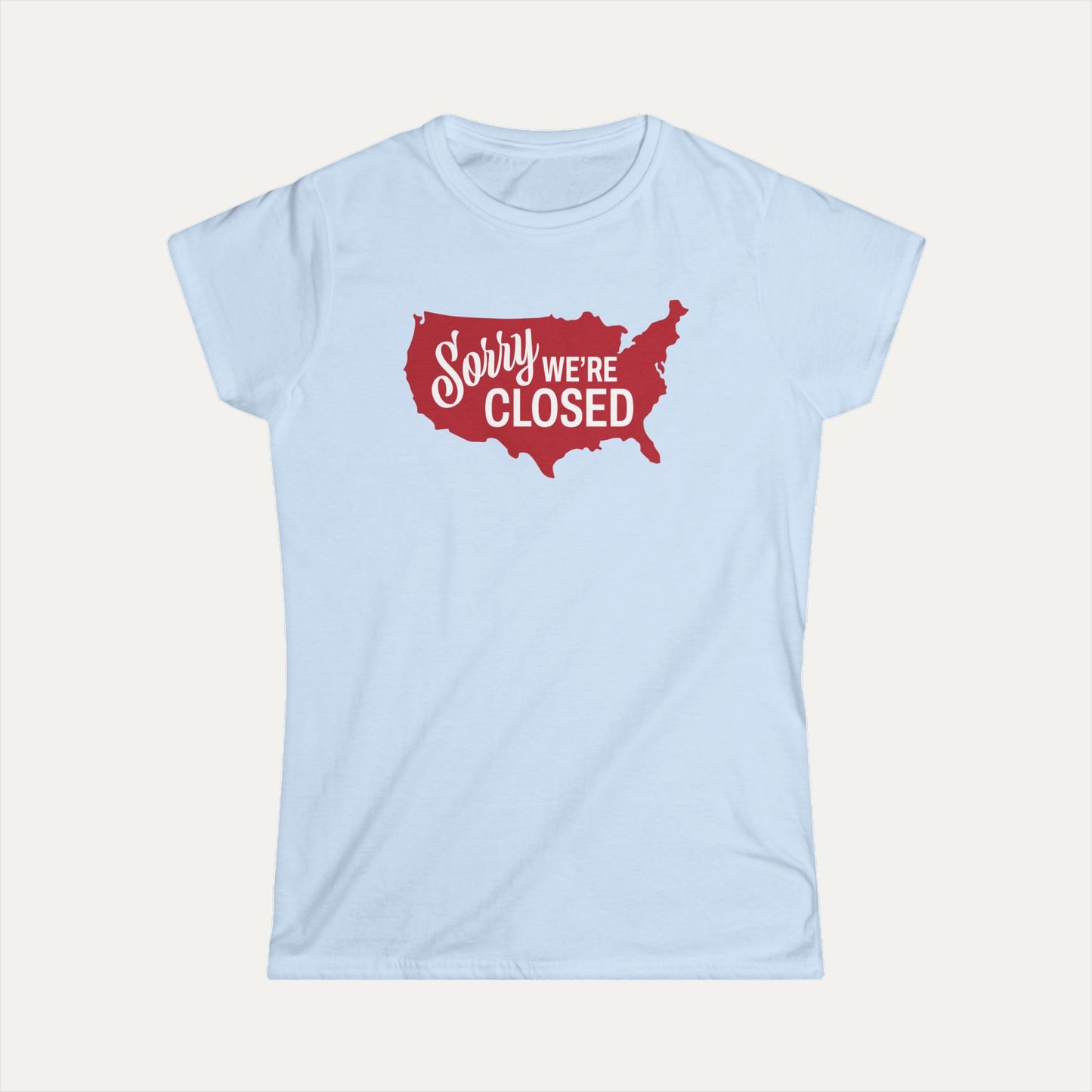 Sorry, We’re Closed Women's Softstyle Tee
