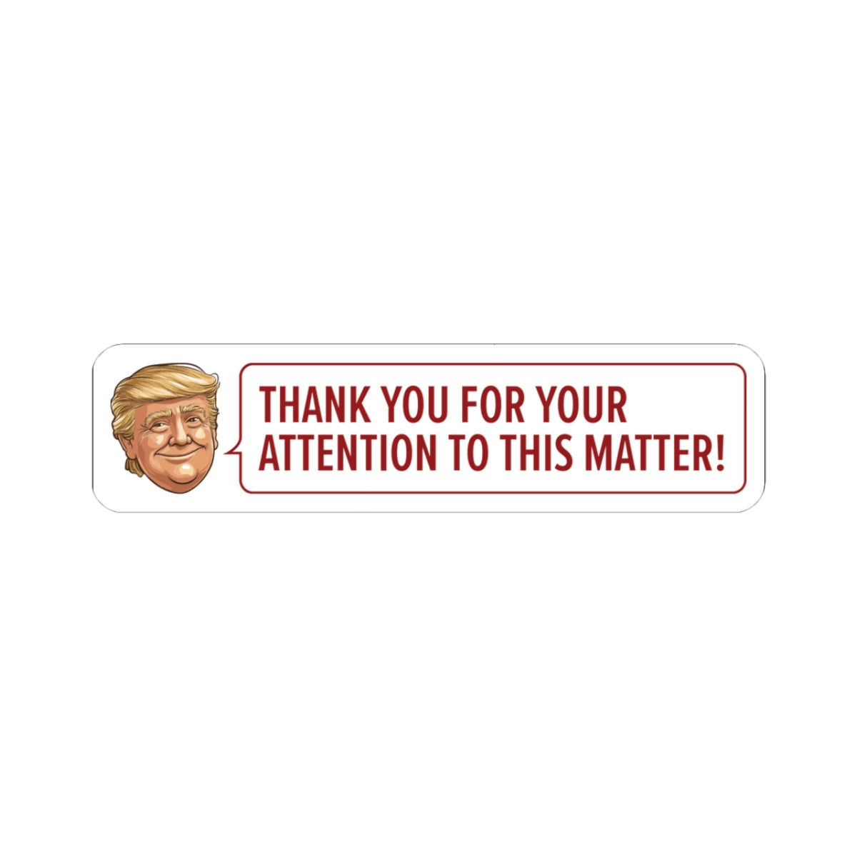 Thanks For Your Attention Kiss-Cut Sticker