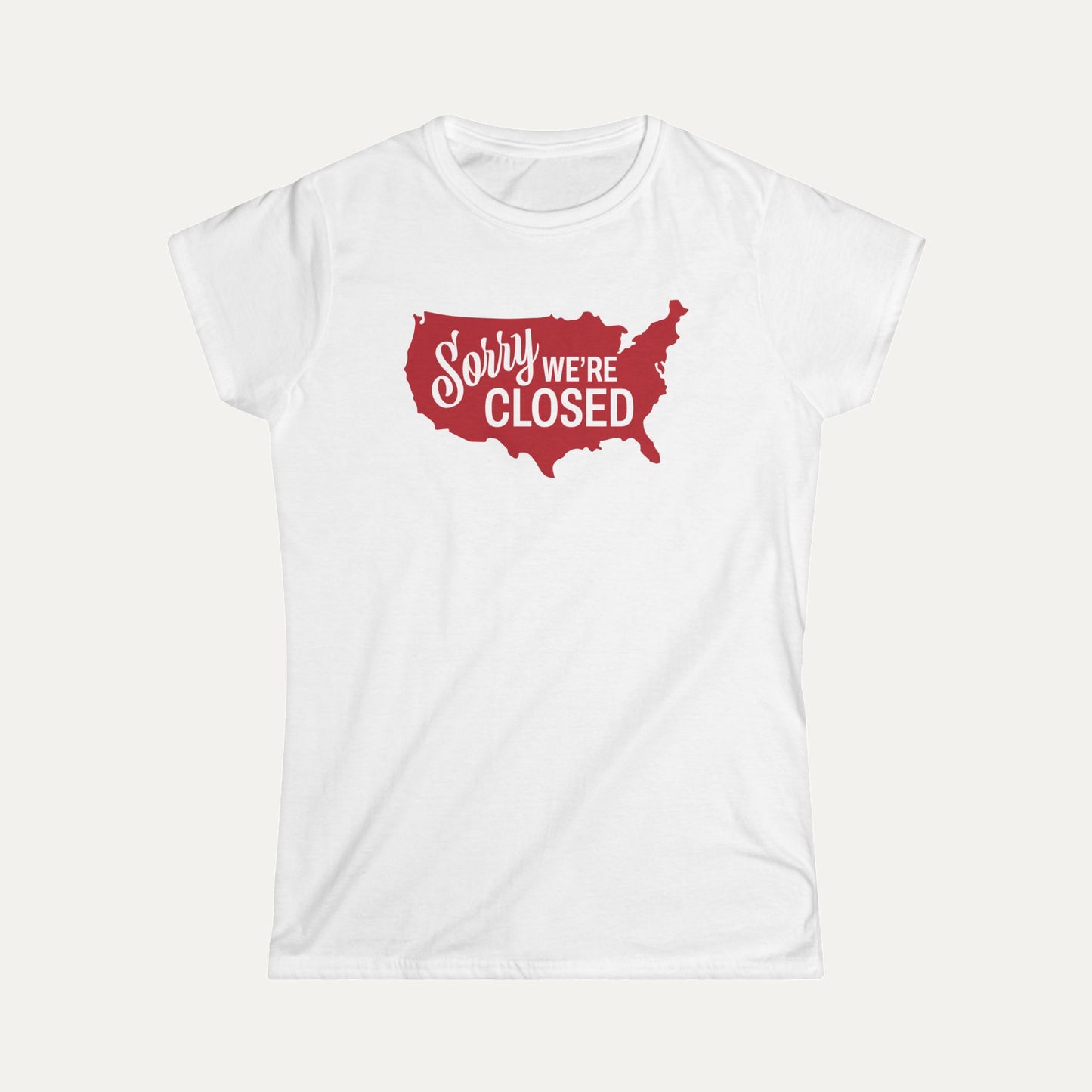 Sorry, We’re Closed Women's Softstyle Tee