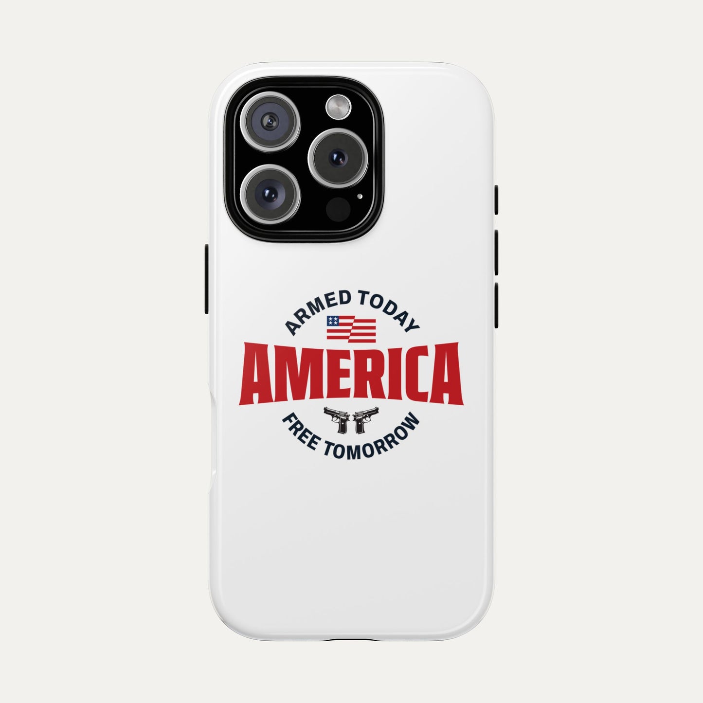 Armed Today, Free Tomorrow Tough Cases