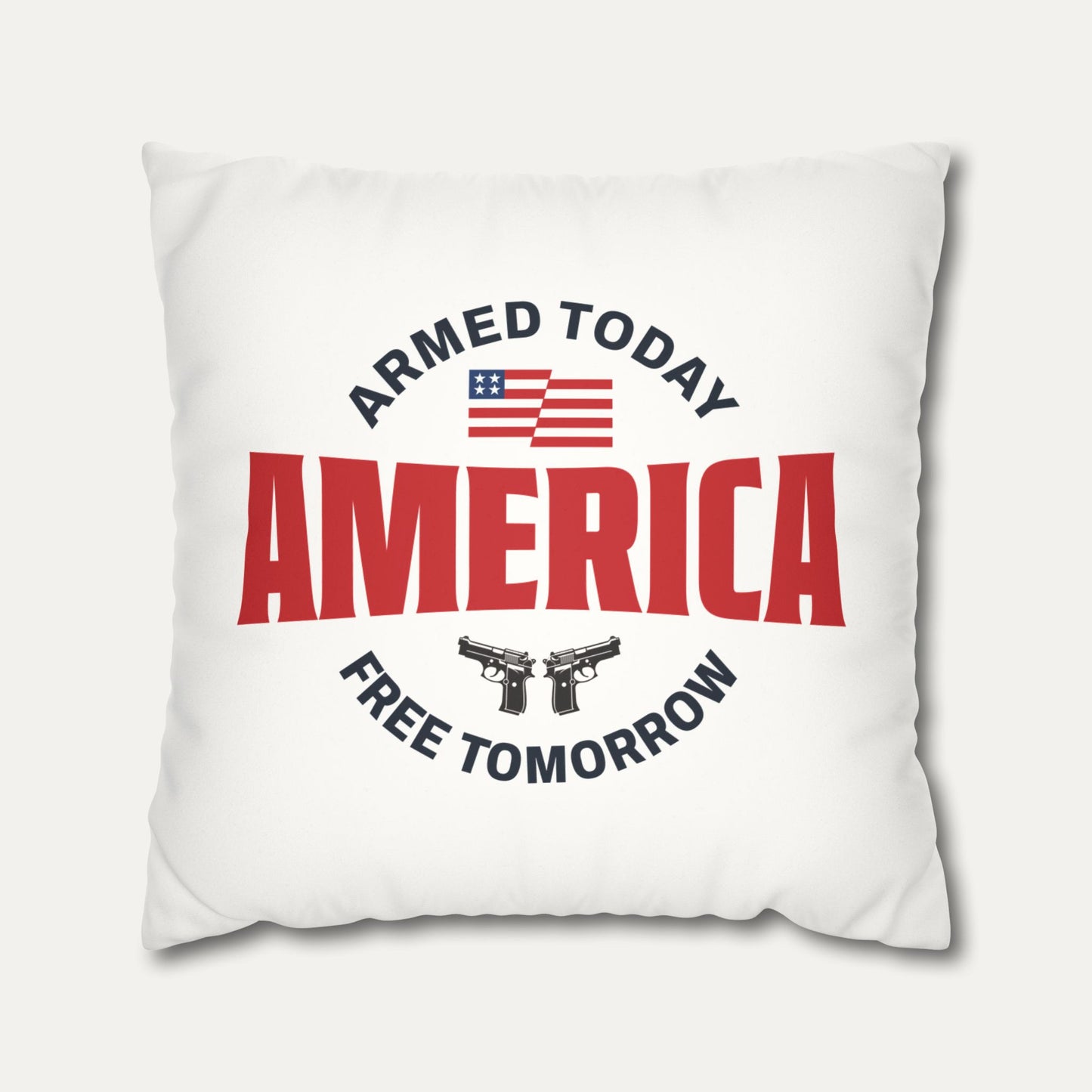 Armed Today, Free Tomorrow Faux Suede Pillowcase