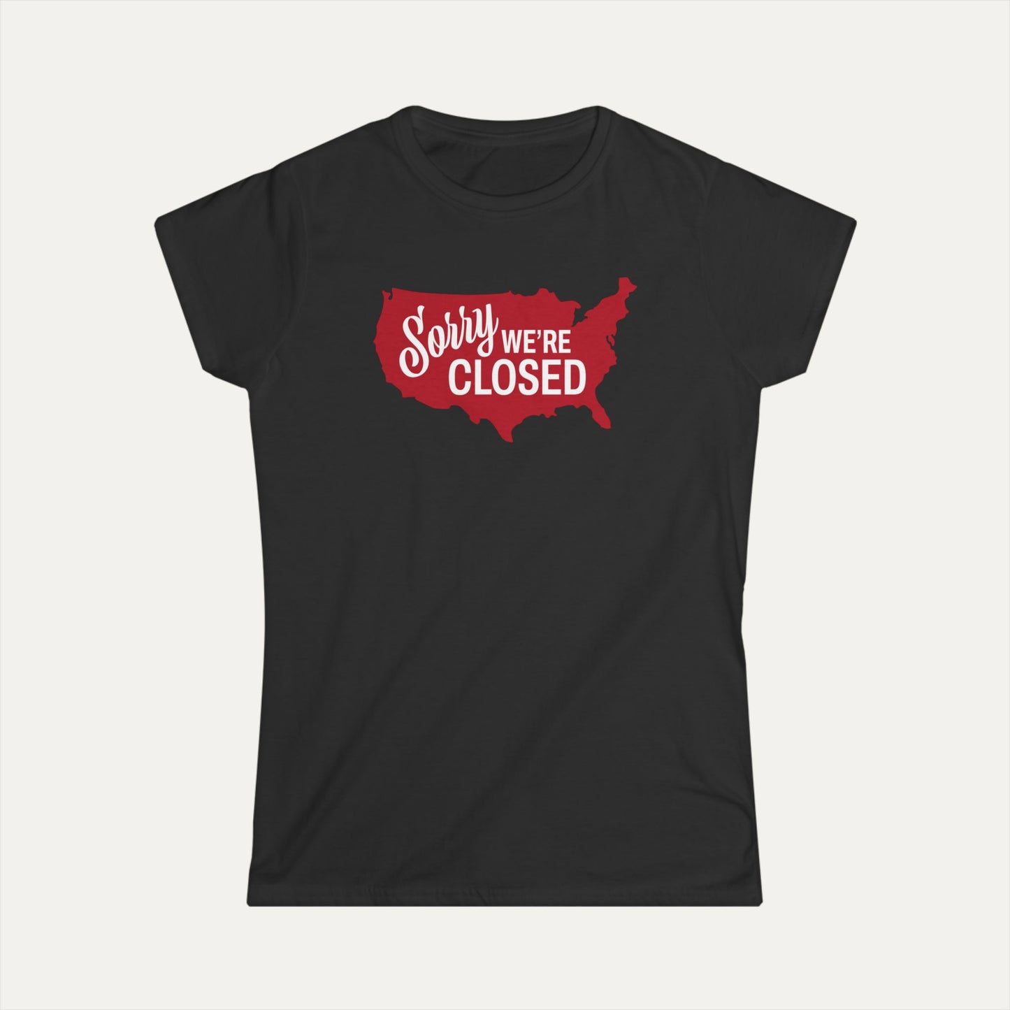 Sorry, We’re Closed Women's Softstyle Tee