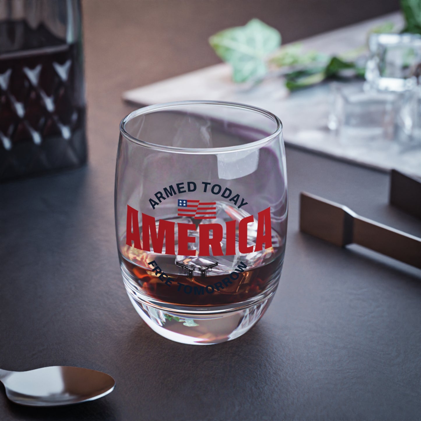 Armed Today, Free Tomorrow Whiskey Glass