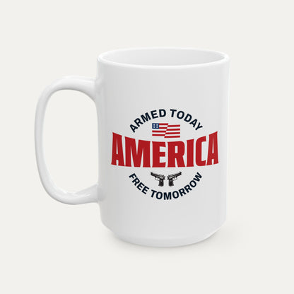 Armed Today, Free Tomorrow 15oz Mug