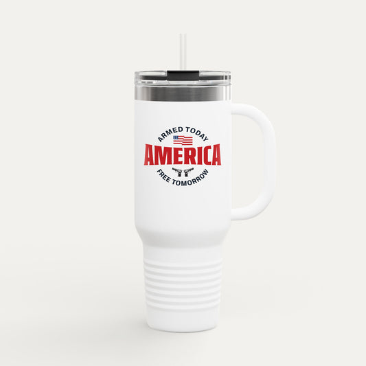 Armed Today, Free Tomorrow Insulated 40oz Travel Mug