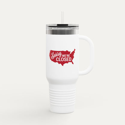 Sorry, We’re Closed Insulated 40oz Travel Mug
