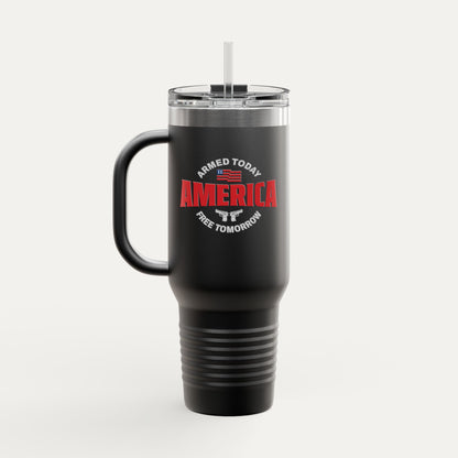 Armed Today, Free Tomorrow Insulated 40oz Travel Mug