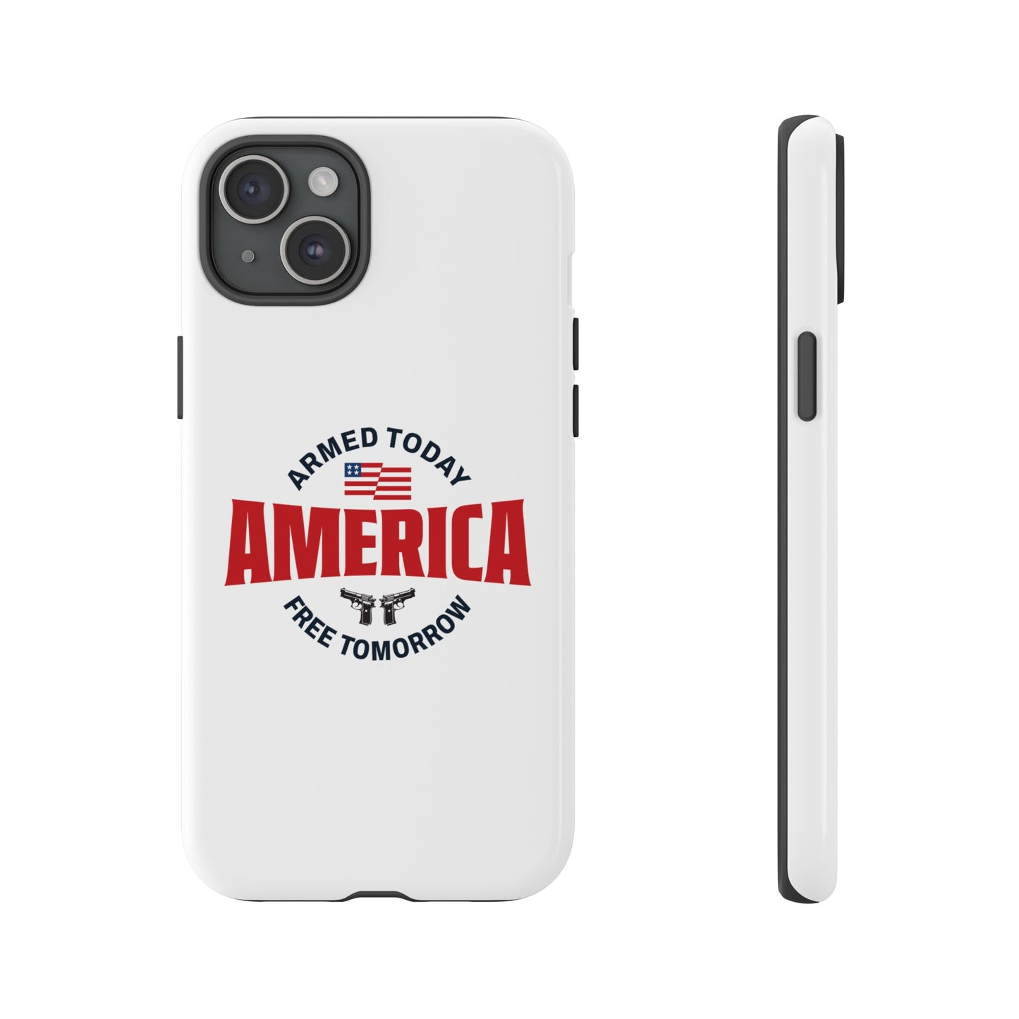 Armed Today, Free Tomorrow Tough Cases