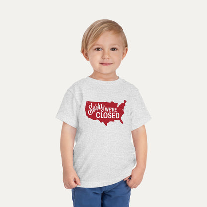 Sorry We’re Closed Toddler Tee