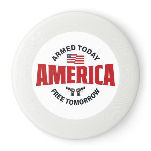 Armed Today, Freedom Tomorrow Wham-0 Frisbee