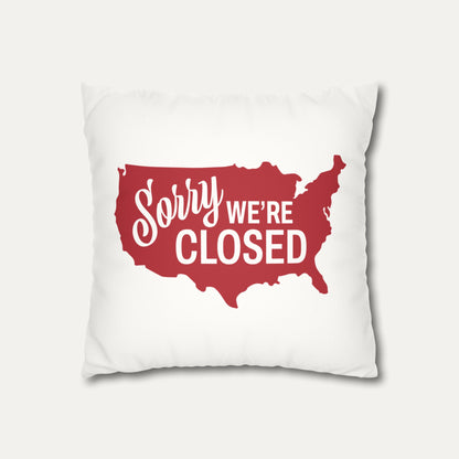 Sorry, We’re Closed Faux Suede Pillowcase