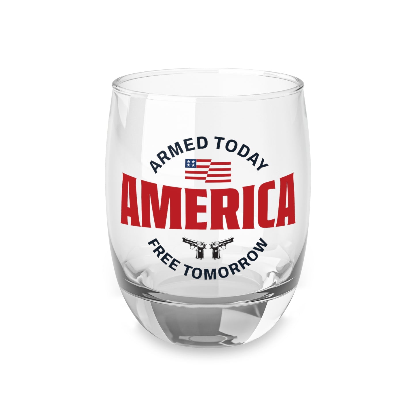 Armed Today, Free Tomorrow Whiskey Glass