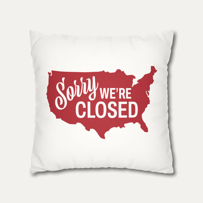 Sorry, We’re Closed Faux Suede Pillowcase