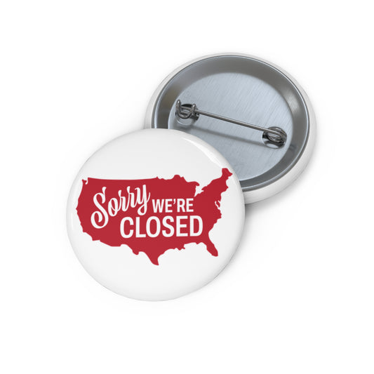Sorry, We’re Closed Pin Button