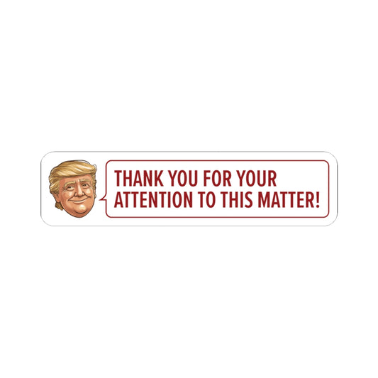 Thanks For Your Attention Kiss-Cut Sticker
