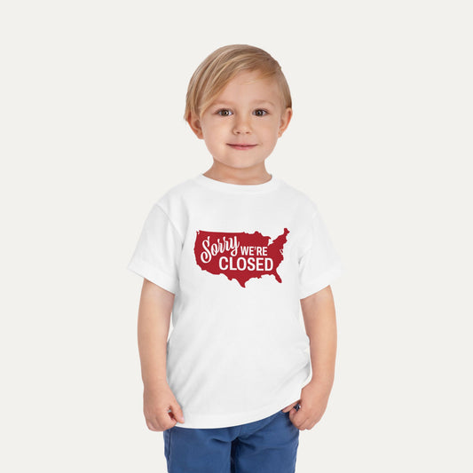 Sorry We’re Closed Toddler Tee