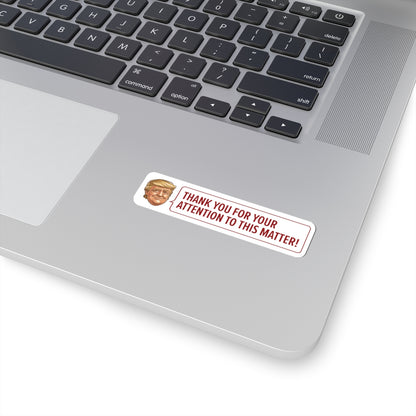 Thanks For Your Attention Kiss-Cut Sticker