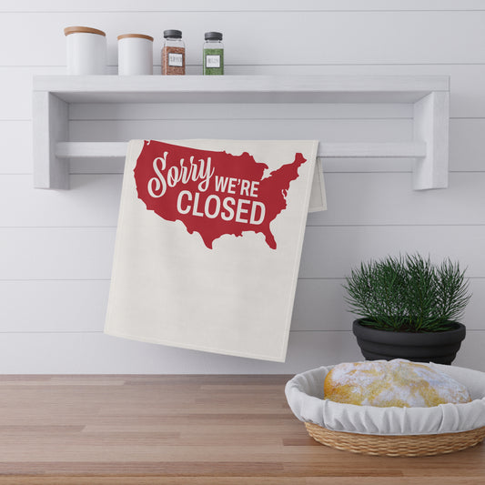 Sorry, We’re Closed Tea Towels (cotton)